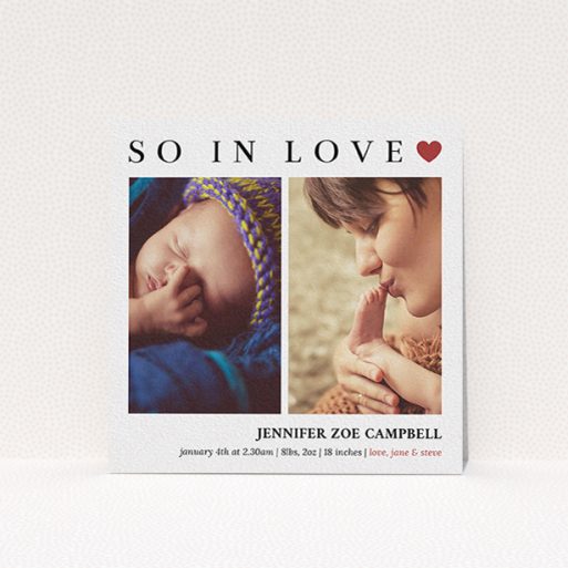 A birth announcement card design called "So In Love". It is a square (148mm x 148mm) card in a square orientation. It is a photographic birth announcement card with room for 3 photos. "So In Love" is available as a flat card, with tones of white and red.