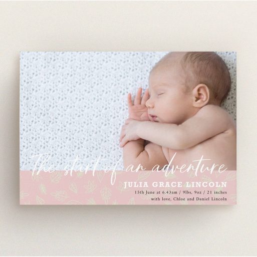 A birth announcement card design named "The Start of and Adventure". It is an A5 card in a landscape orientation. It is a photographic birth announcement card with room for 1 photo. "The Start of and Adventure" is available as a flat card, with tones of pink and white.
