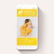 A birth announcement for whatsapp template titled "Welcome to the World". It is a smartphone screen sized announcement in a portrait orientation. It is a photographic birth announcement for whatsapp with room for 1 photo. "Welcome to the World" is available as a flat announcement, with tones of yellow and white.