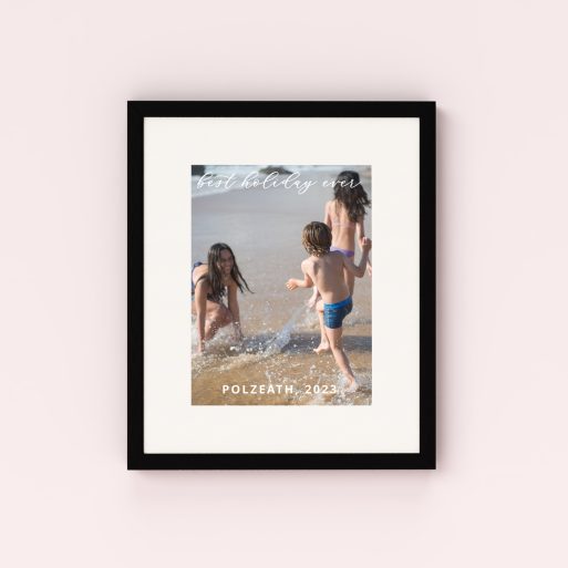 Photo of a framed photo print called 'Best holiday ever'. It is 40cm x 30cm in size, in a Portrait orientation. It has space for 1 photos.