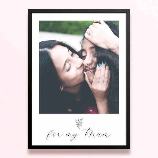 Simple framed prints designs with one photo and the text "for my Mum"