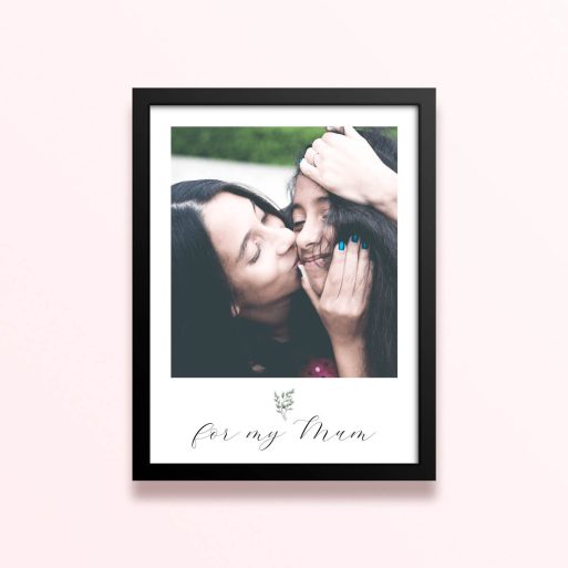 Simple framed prints designs with one photo and the text "for my Mum"