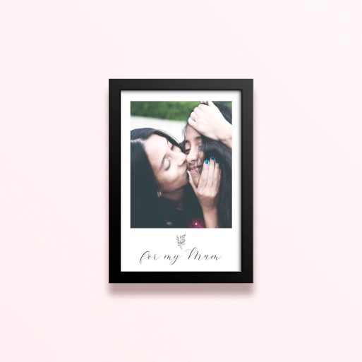 Simple framed prints designs with one photo and the text "for my Mum"