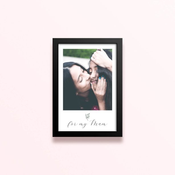 Simple framed prints designs with one photo and the text "for my Mum"