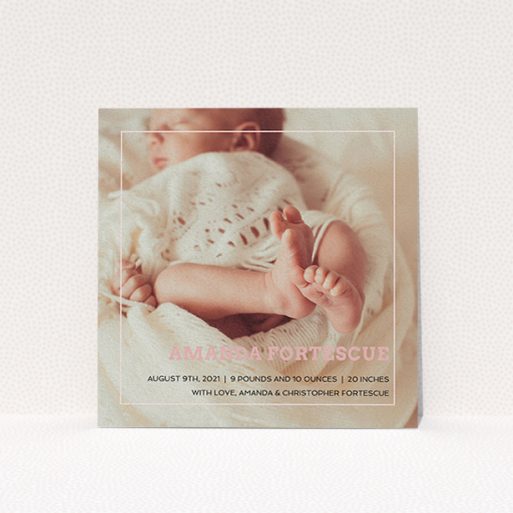 A new baby announcement card called "Over Photo Frame". It is a square (148mm x 148mm) card in a square orientation. It is a photographic new baby announcement card with room for 1 photo. "Over Photo Frame" is available as a flat card, with mainly light pink colouring.