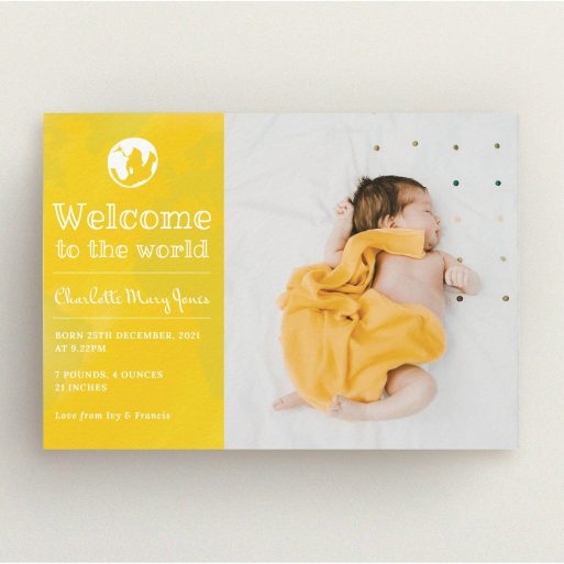 A new baby announcement card named "Welcome to the World". It is an A5 card in a landscape orientation. It is a photographic new baby announcement card with room for 1 photo. "Welcome to the World" is available as a flat card, with tones of yellow and white.
