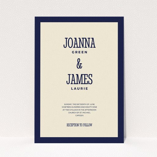 A personalised wedding invite design named "Bold border". It is an A5 invite in a portrait orientation. "Bold border" is available as a flat invite, with tones of cream and navy blue.